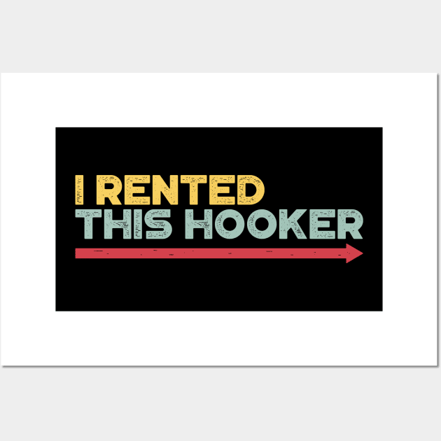 I Rented This Hooker Sunset Funny Wall Art by truffela